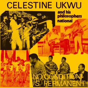 No Condition Is Permanent by Celestine Ukwu & His Philosophers National