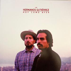Hoy Como Ayer by Hermanos Gutiérrez (2)