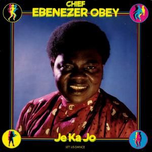 Je Ka Jo (Let Us Dance) by Ebenezer Obey